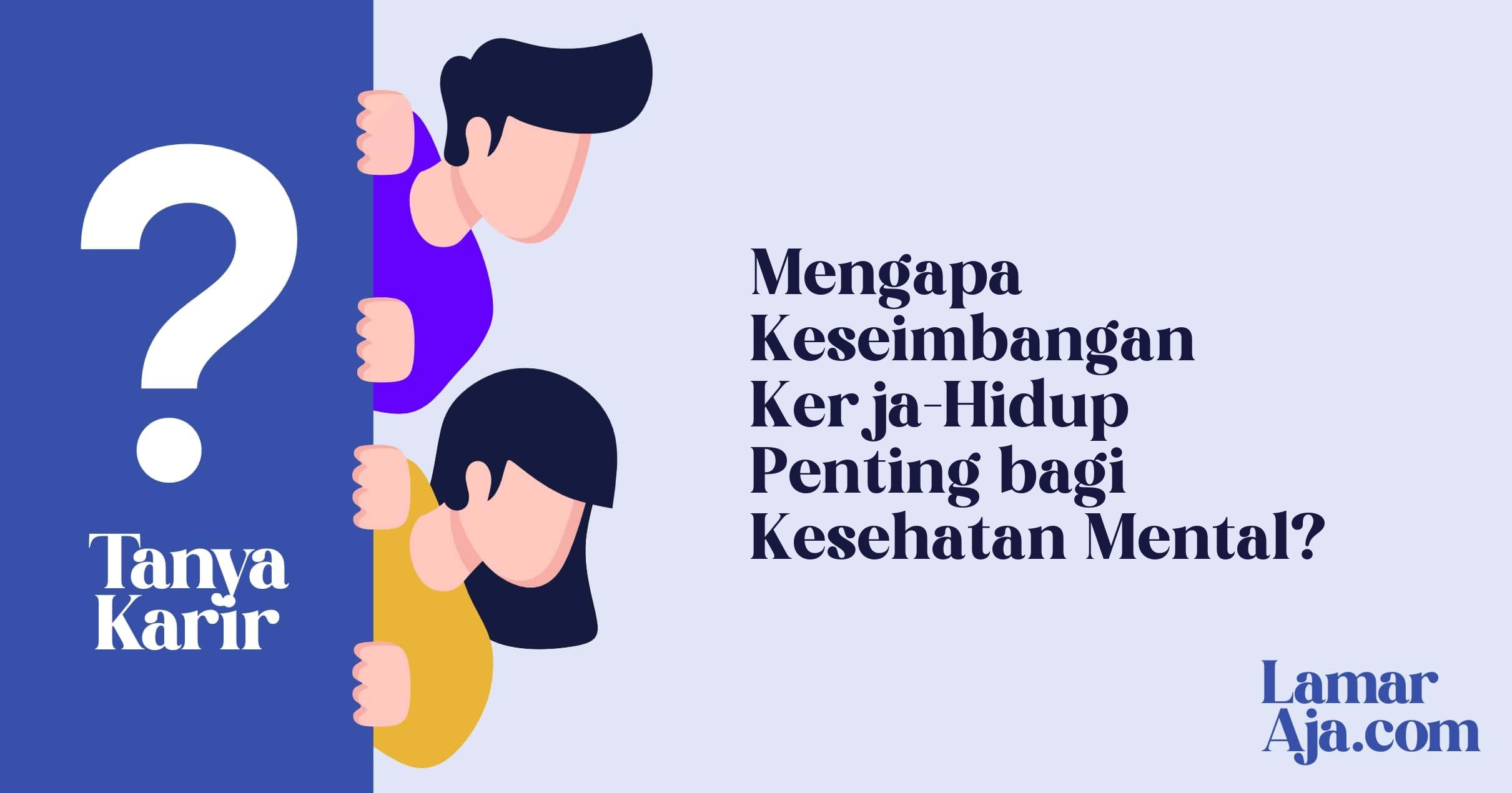Mengapa Keseimbangan Kerja-Hidup Penting bagi Kesehatan Mental?
